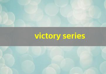 victory series